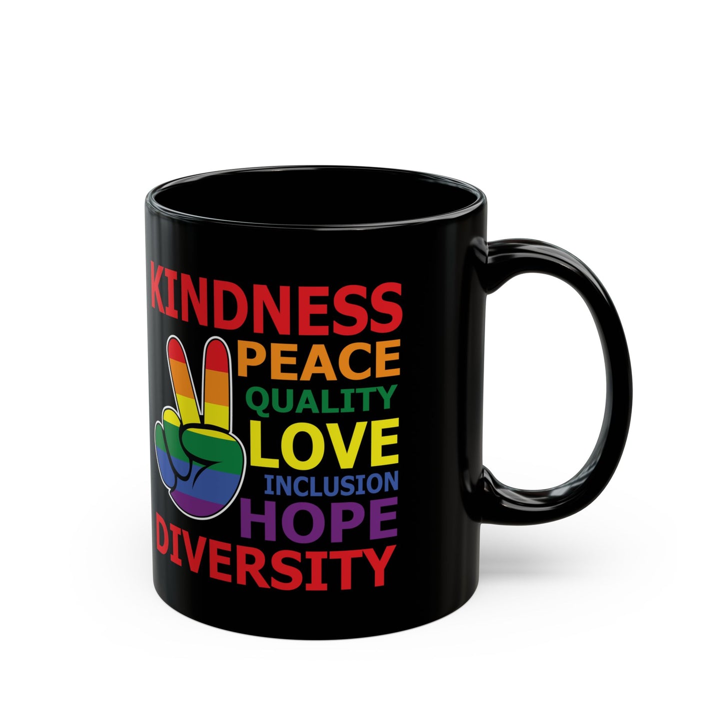 Kindness Peace Equality Love Inclusion Hope Driversity Black Mug (11oz, 15oz)