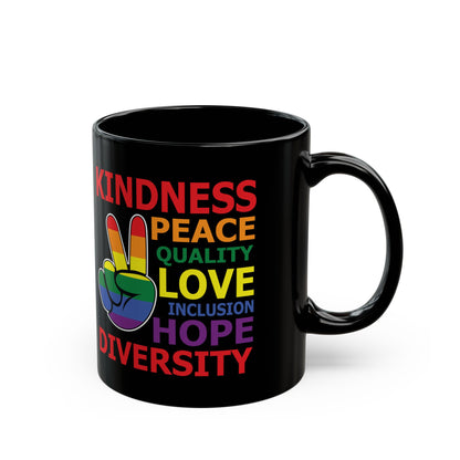Kindness Peace Equality Love Inclusion Hope Driversity Black Mug (11oz, 15oz)