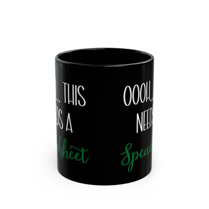 Oooh… This Needs a Spreadsheet Mug – Funny Excel Quote Black Coffee Cup for Accountants & Data Nerds