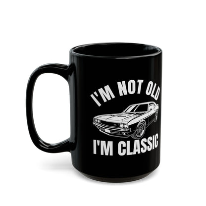 I'm Not Old I'm Classic Wdd Black Mug (11oz, 15oz)