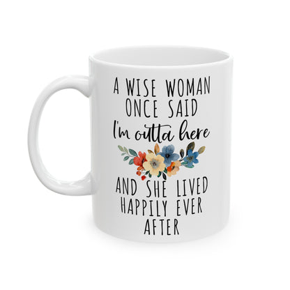 A Wise Woman Once Said Mug – Floral Retirement or Life Celebration Gift