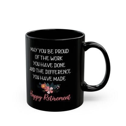 May You Be Proud of Your Work Mug – Black Happy Retirement Gift