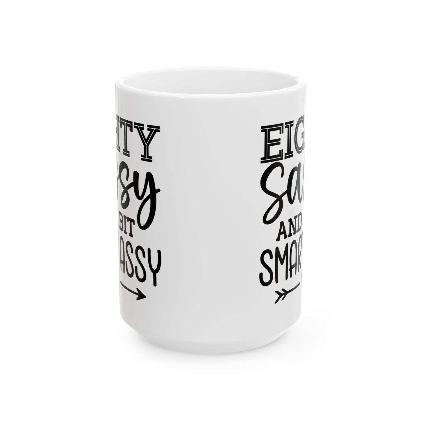 Eighty sassy Ceramic Mug, (11oz, 15oz)