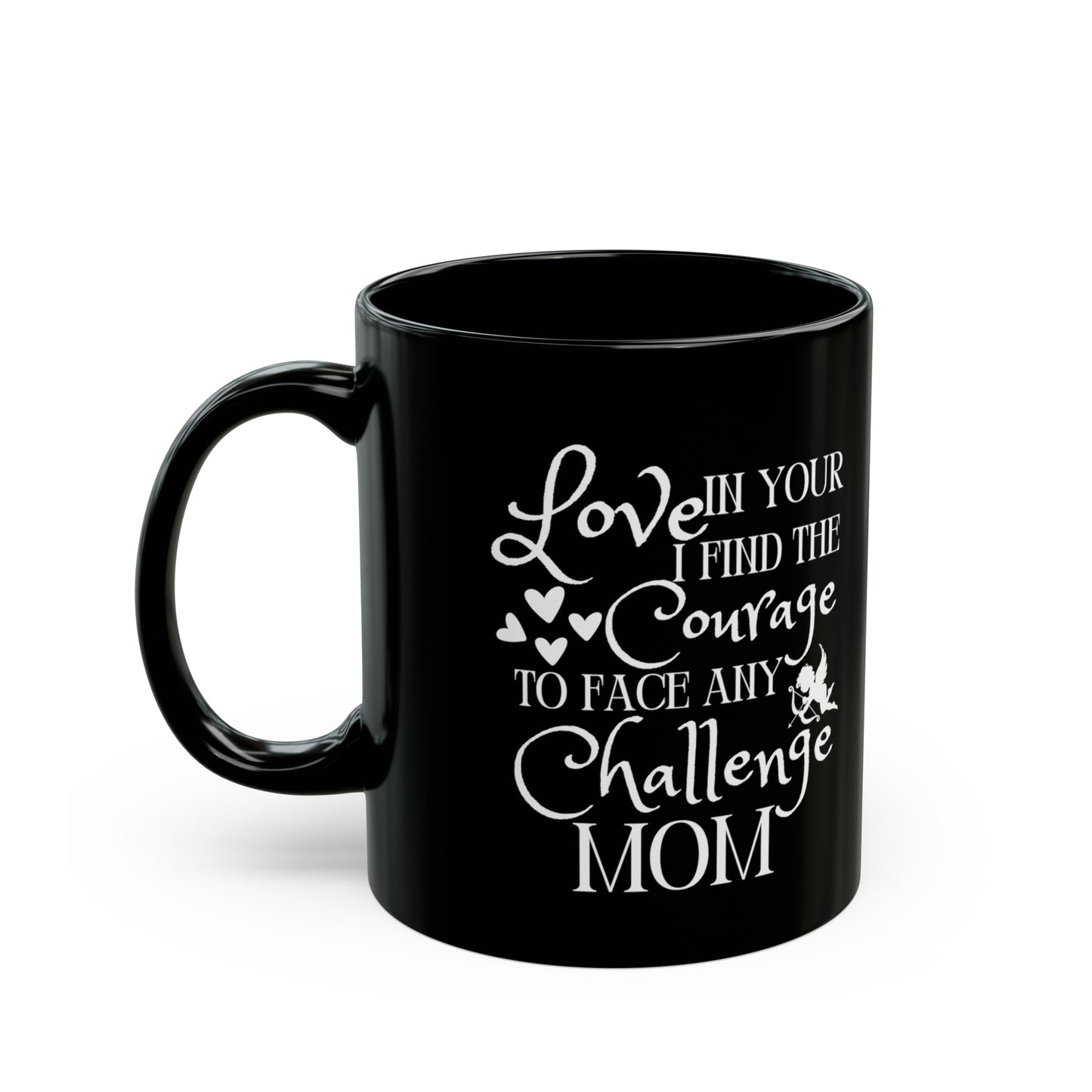 Black Love in Your Courage Mug – Heartfelt Coffee Cup for Mom