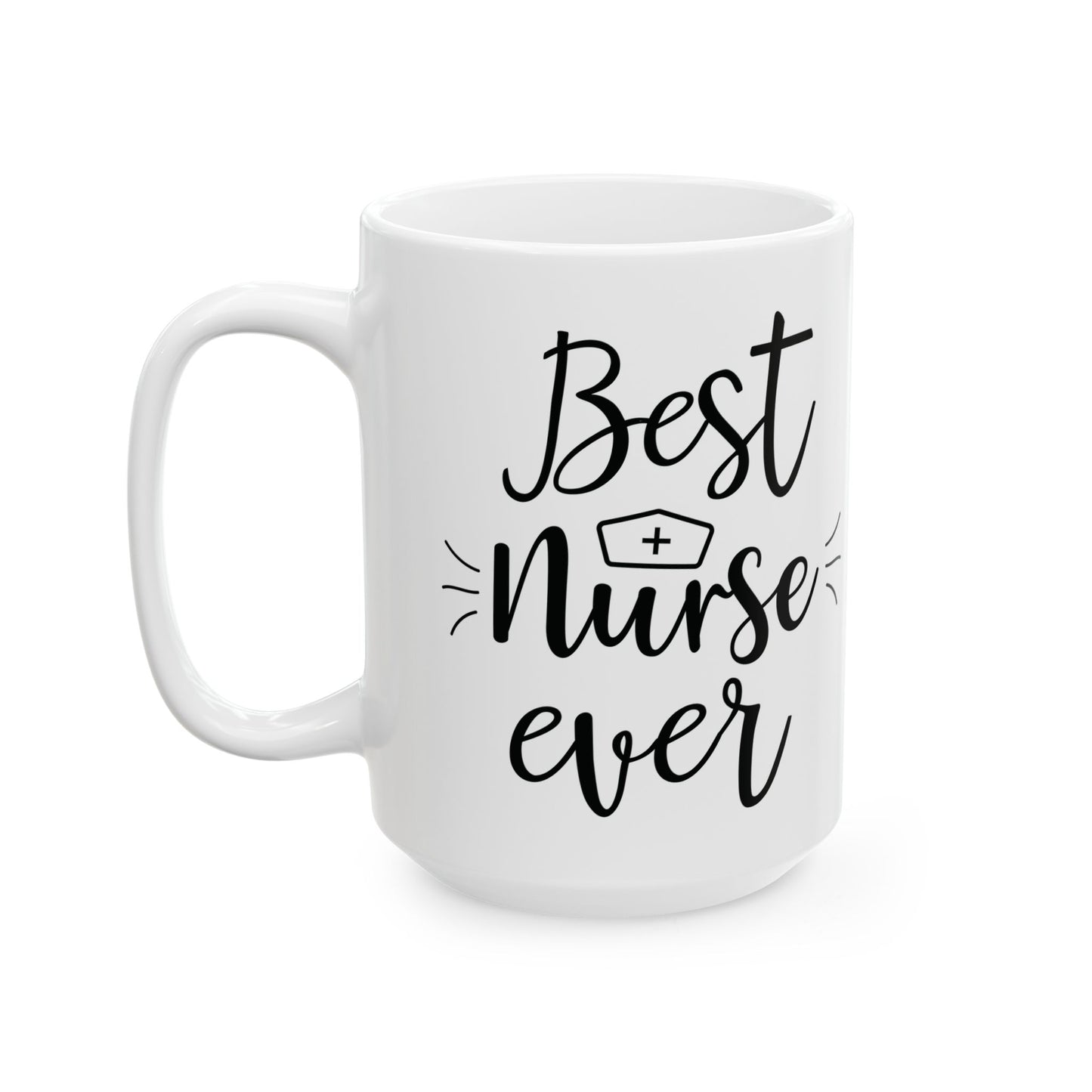 Best Nurse ever 11oz  15oz  white mug