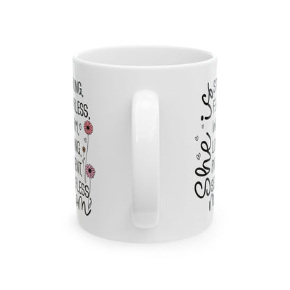 Strong fearless  Mug, (11oz, 15oz)