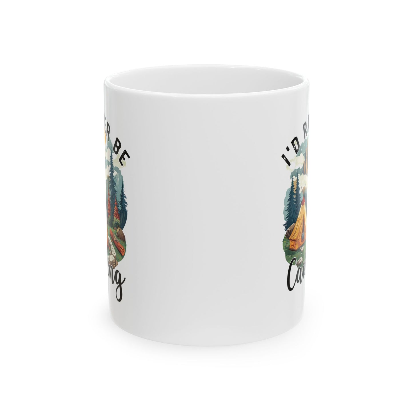 I'd Rather Be Camping Ceramic Mug, (11oz, 15oz)
