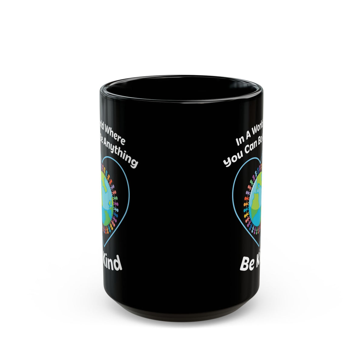 In A World Where You Can Be Anything Black Mug (11oz, 15oz)