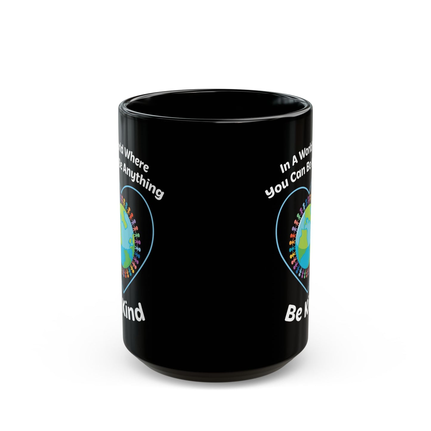 In A World Where You Can Be Anything Black Mug (11oz, 15oz)