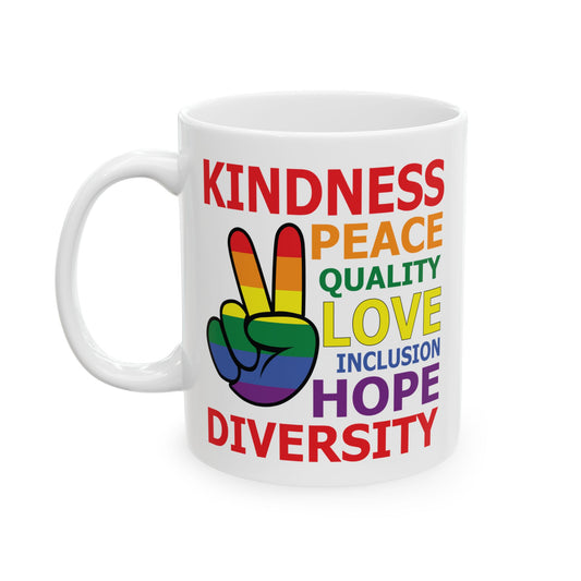 Kindness Peace Equality Love Inclusion Hope Driversity White Mug, (11oz, 15oz)