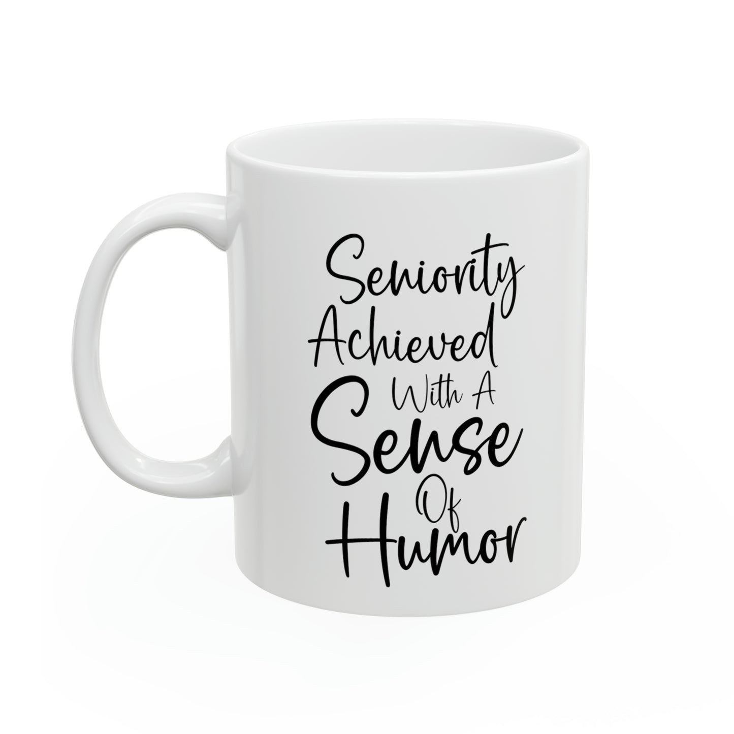 Seniority Achieved with a Sense of Humor Mug – Funny Retirement Coffee Cup