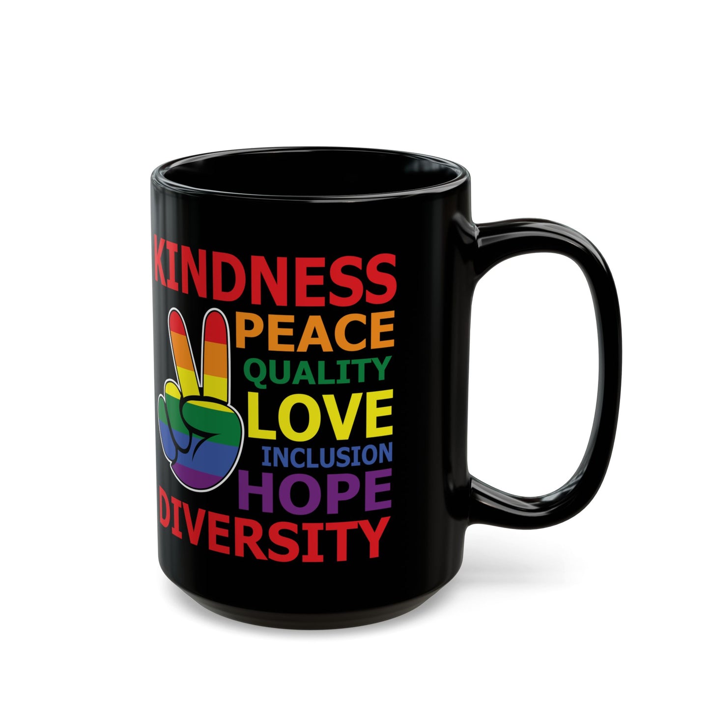 Kindness Peace Equality Love Inclusion Hope Driversity Black Mug (11oz, 15oz)