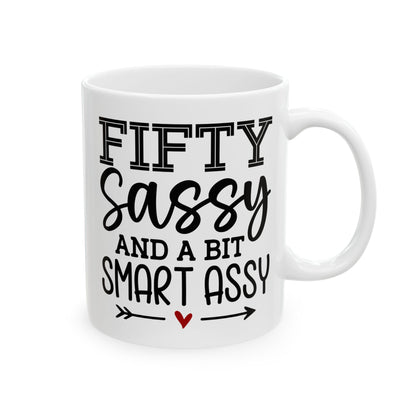 Fifty sassy Ceramic Mug, (11oz, 15oz)