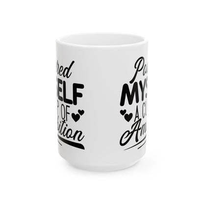 Poured Myself A Cup Of Ambition