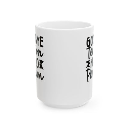 Goodbye Tension, Hello Pension White Mug, (11oz, 15oz)