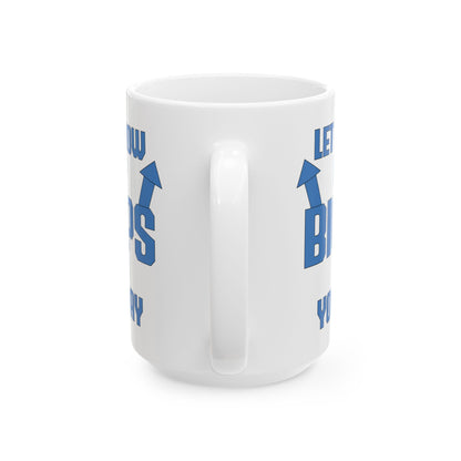 Let Me Know If My Biceps White Mug, (11oz, 15oz)