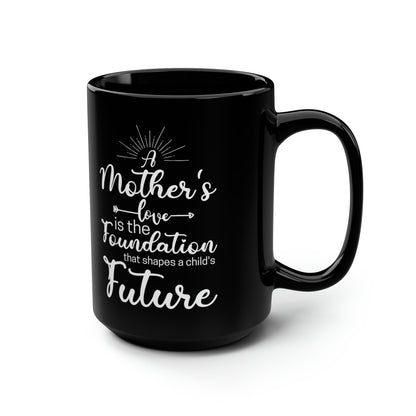 Large Black A Mother’s Love Mug – Inspirational Coffee Cup for Mom