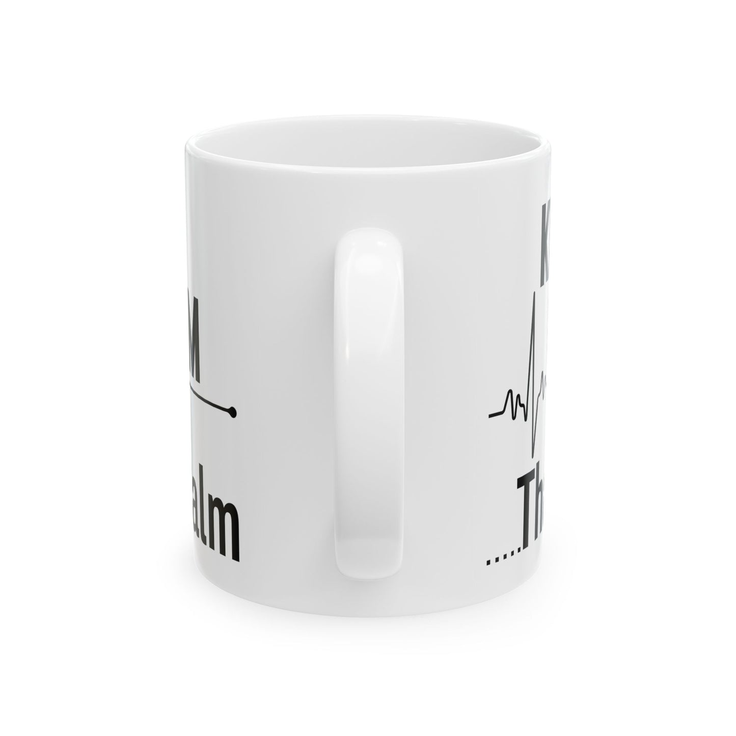 KEEP CALM Not 11oz & 15oz  White mug