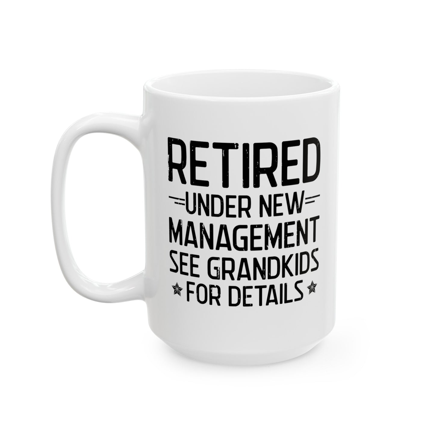 Retired Under New Management White Mug – Ideal for Grandparents