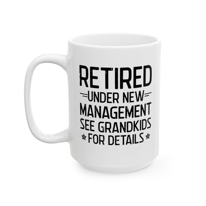 Retired Under New Management White Mug – Ideal for Grandparents