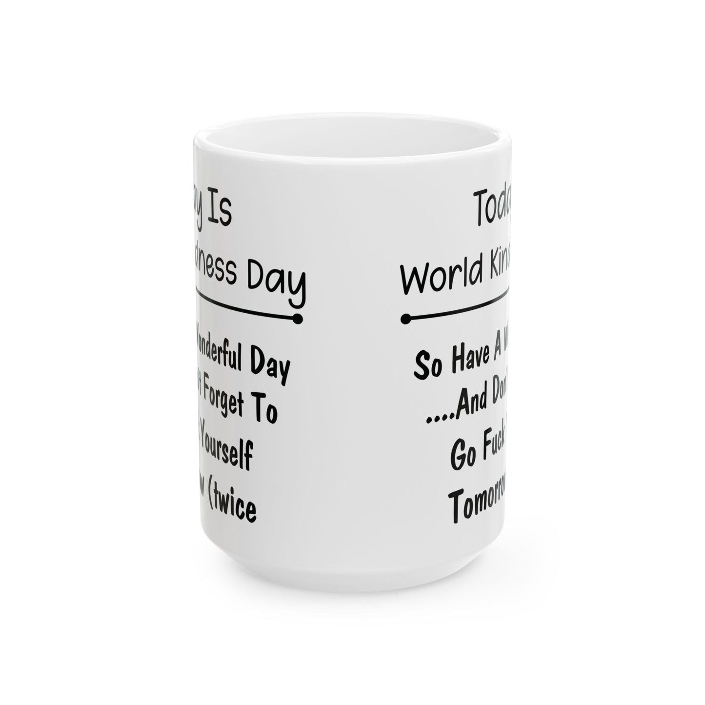 Today Is World Kindness Day White Mug, (11oz, 15oz)