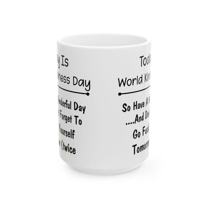 Today Is World Kindness Day White Mug, (11oz, 15oz)