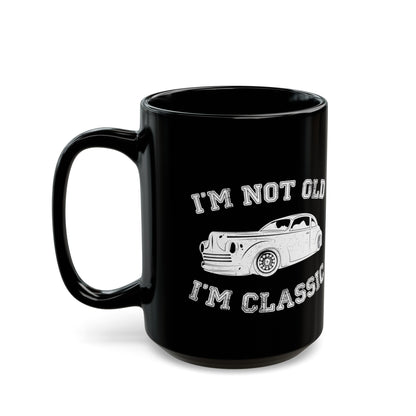 I'm Not Old I'm Classic Mug – Vintage Car Style Mug for Car Enthusiasts