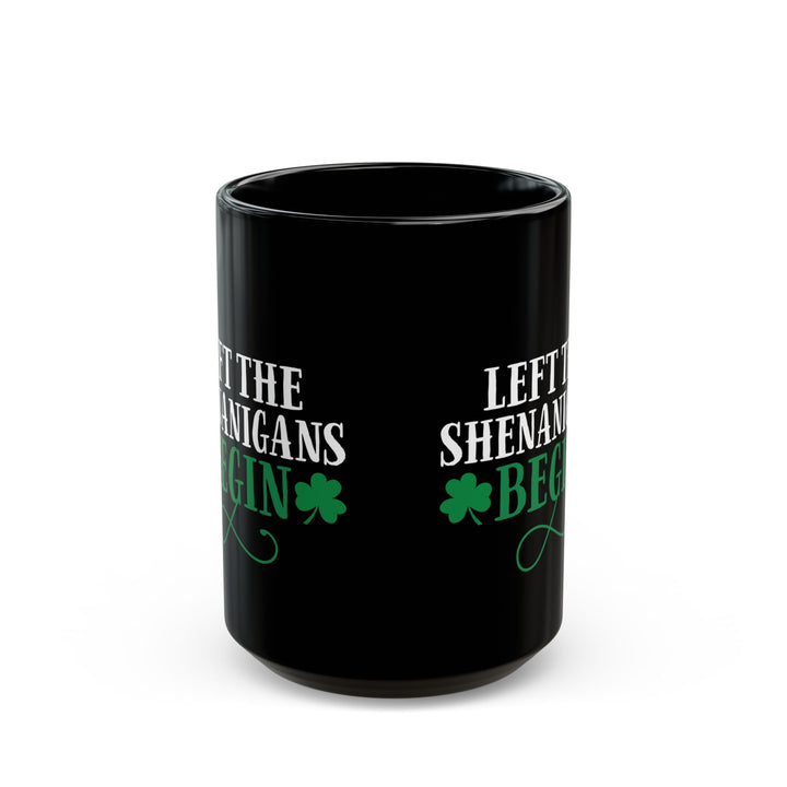 Let The Shenanigans Begin Mug – Funny St. Patrick’s Day Shamrock Gift
