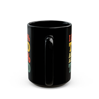 I am 60% Black Mug (11oz, 15oz)