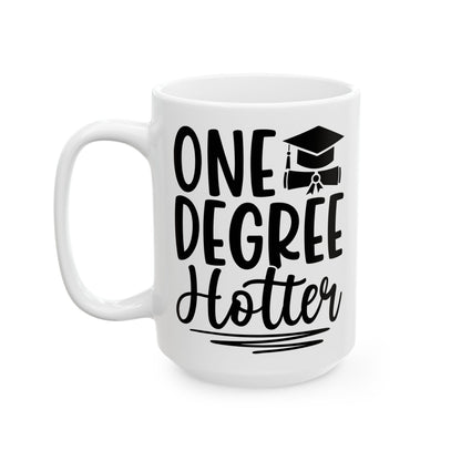 One Degree Hotter White Mug, (11oz, 15oz)
