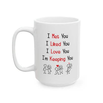 I Met You I Liked You I Love You Mug – Cute Stick Figure Couple – Romantic Gift for Him or Her
