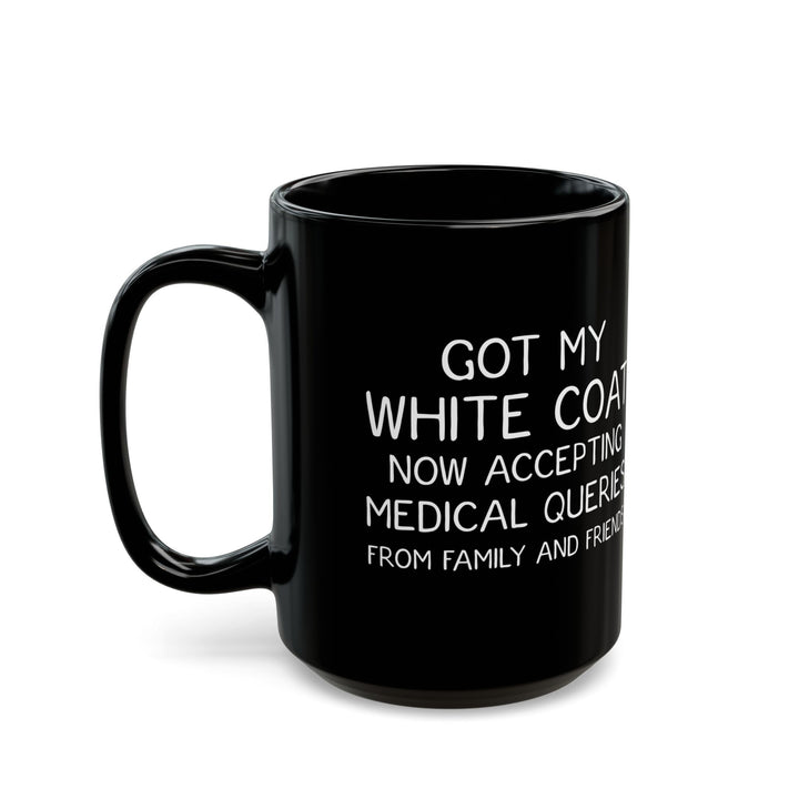 Funny White Coat Ceremony Mug – Med Student Gift, Doctor Graduation Mug, Black Ceramic Coffee Cup