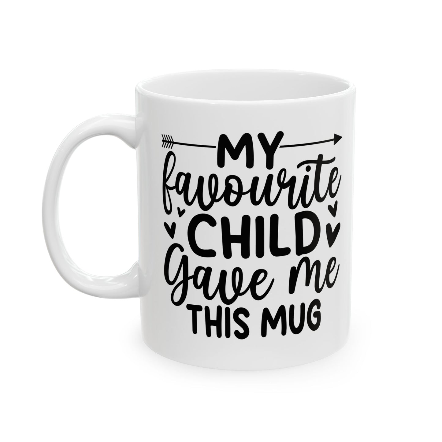 My favourite child gave me Mug, (11oz, 15oz)