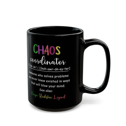 Funny Chaos Coordinator Mug – Black Ceramic Coffee Cup for Boss, Teacher, Mom, or Office Coworker – Ninja Rockstar Legend Definition Gift