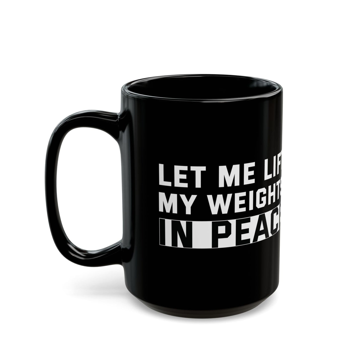Let Me Lift Black Mug (11oz, 15oz)