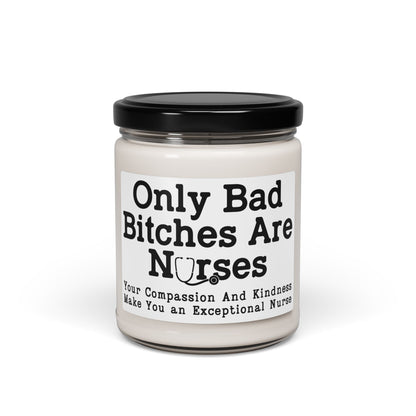 Only-Bad-Bitches-Are-Nurses-Your-Compassion-And-Kindness-Make-You-an-Exceptional-Nurse candle