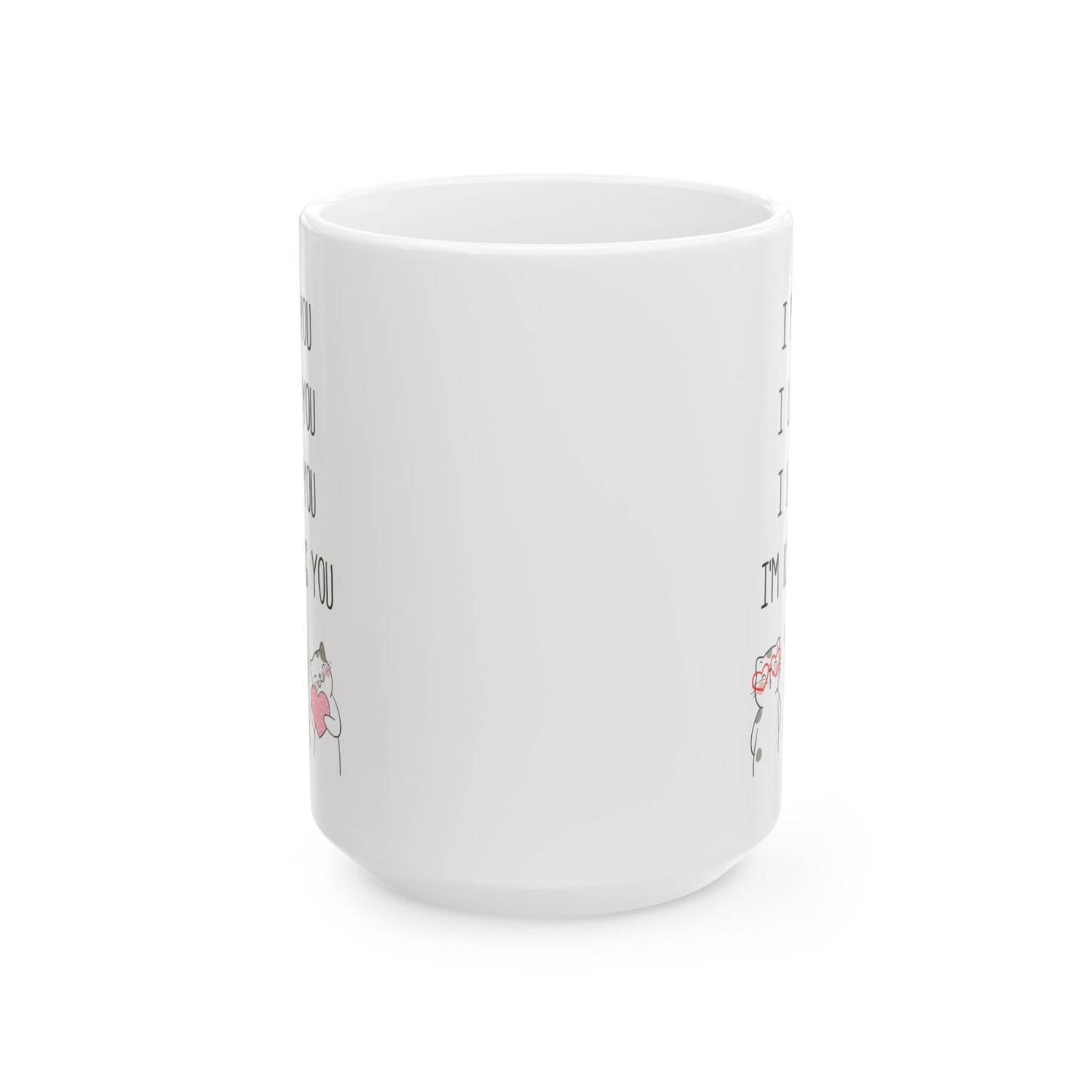 I met you, white Mug, (11oz, 15oz)