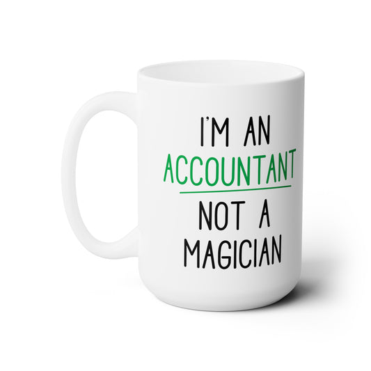 Funny Accountant Mug – I'm an Accountant, Not a Magician CPA & Bookkeeper Gift