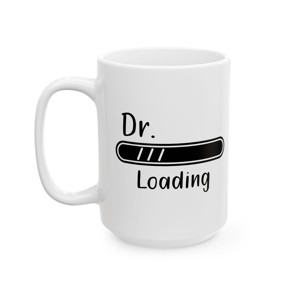 Dr. Loading Mug – Funny Med School Gift for White Coat Ceremony, Graduation, or Residency