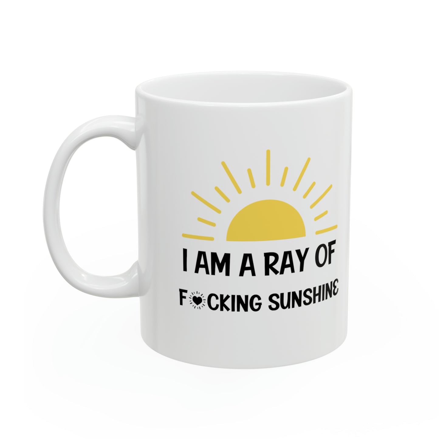 I Am a Ray of Sunshine Mug – Funny Coffee Mug