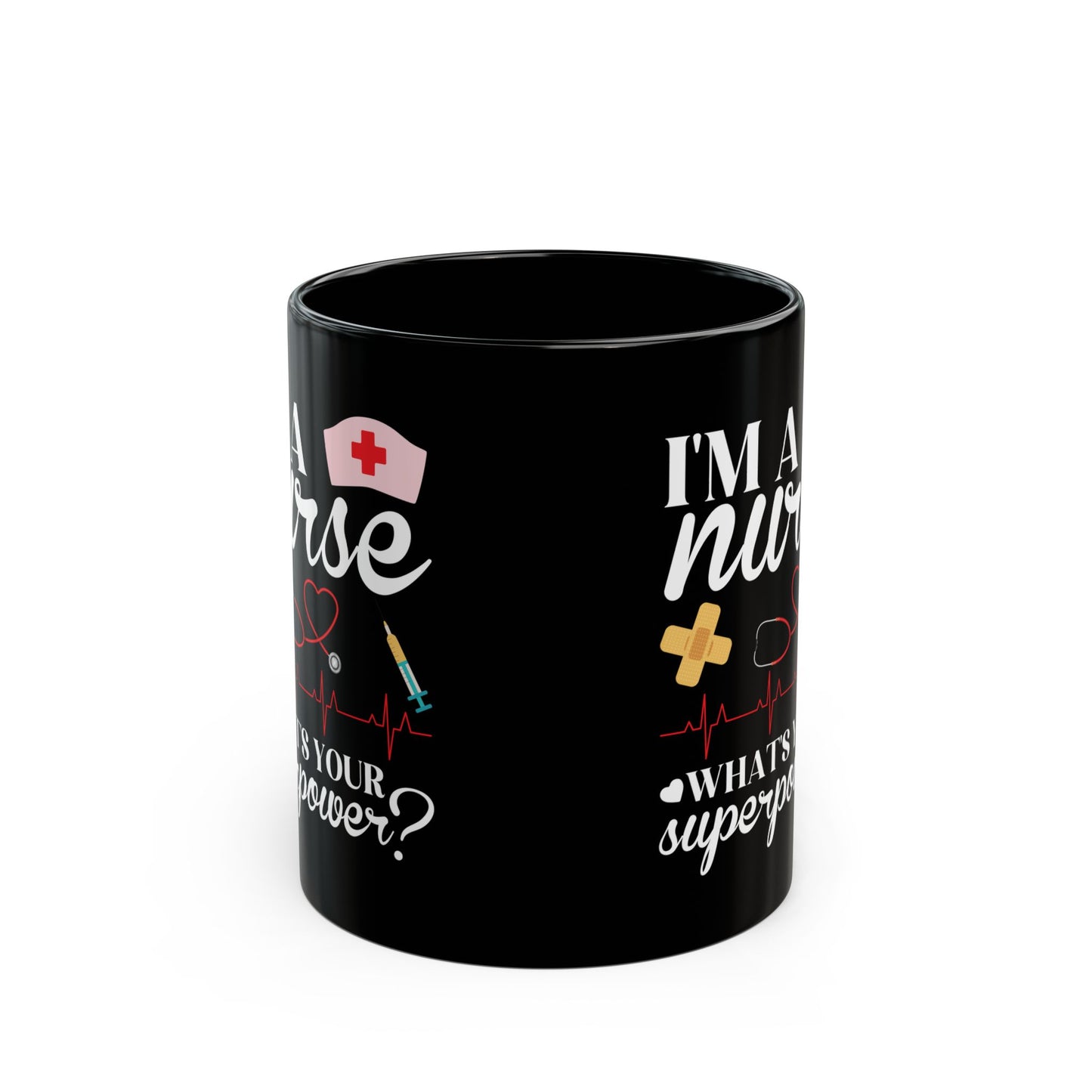 I'MA + nurse WHAT'S YOUR 11oz & 15oz Black mug