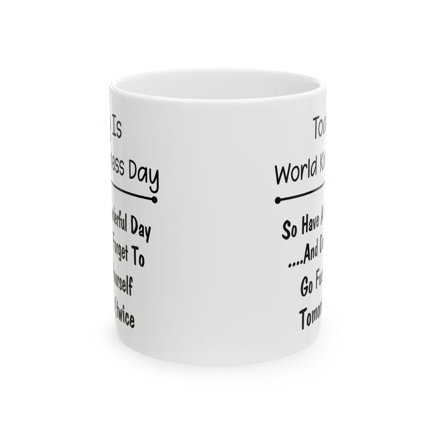 Today Is World Kindness Day White Mug, (11oz, 15oz)