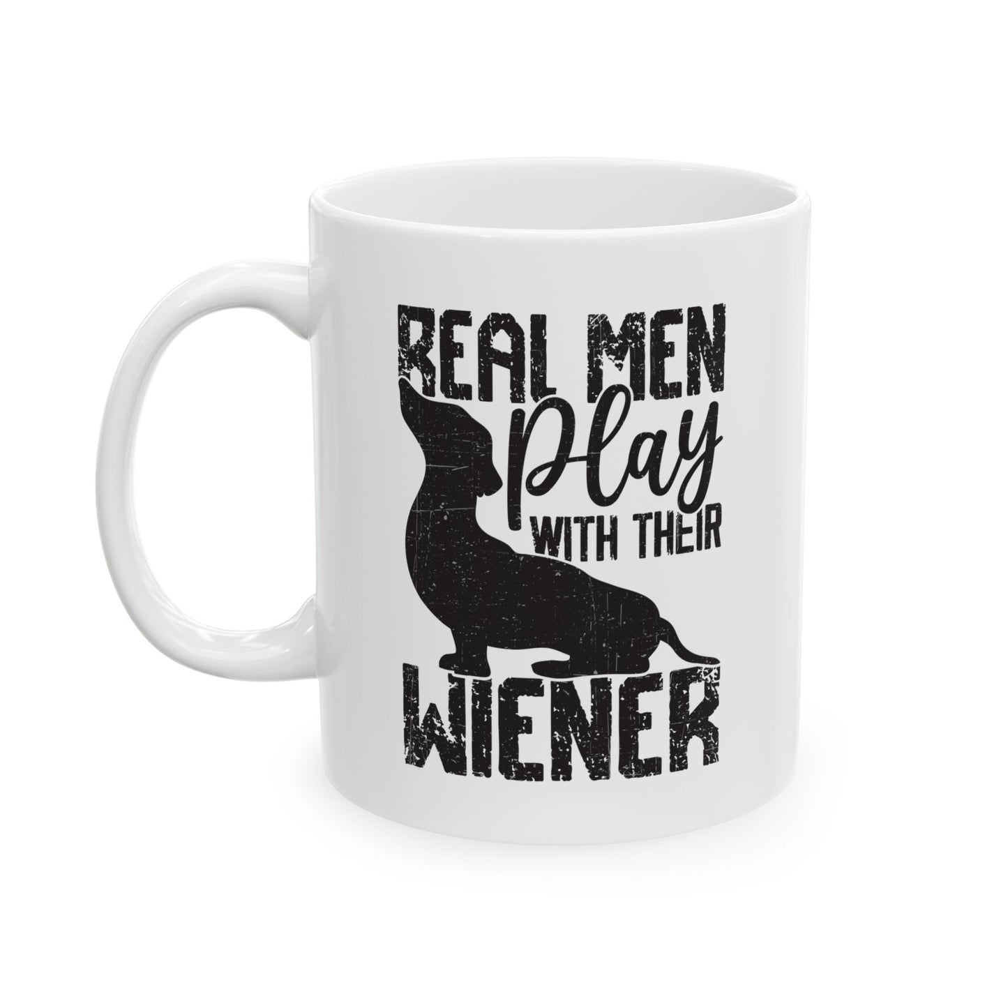 Real Men Play with their Wiener White Mug, (11oz, 15oz)