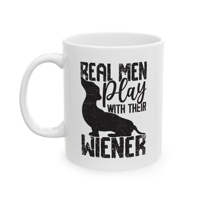 Real Men Play with their Wiener White Mug, (11oz, 15oz)