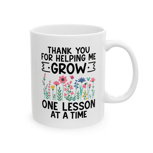 Thank You for Helping Me Grow – One Lesson at a Time White Mug, (11oz, 15oz)