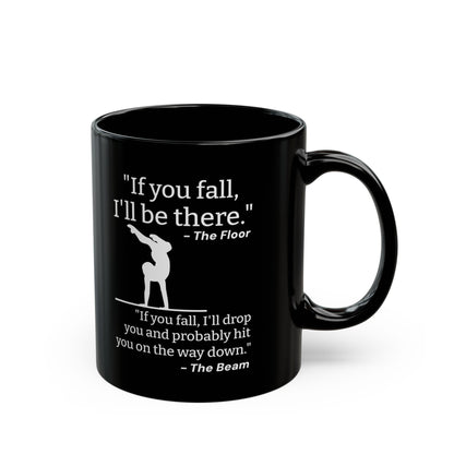If You Fall I'll Be There Black Mug (11oz, 15oz)