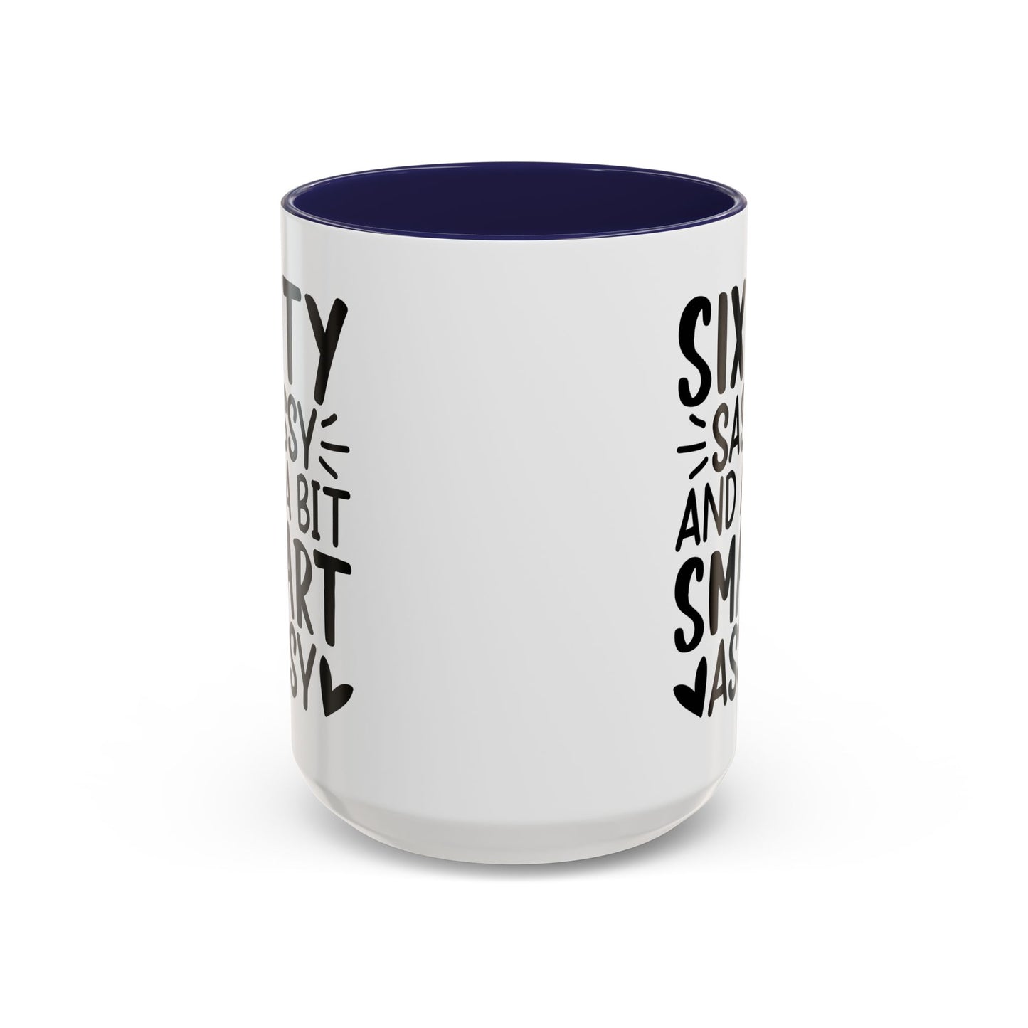 SIXTY SASSY and a bit SMART ASSY Coffee Mug (11, 15oz)