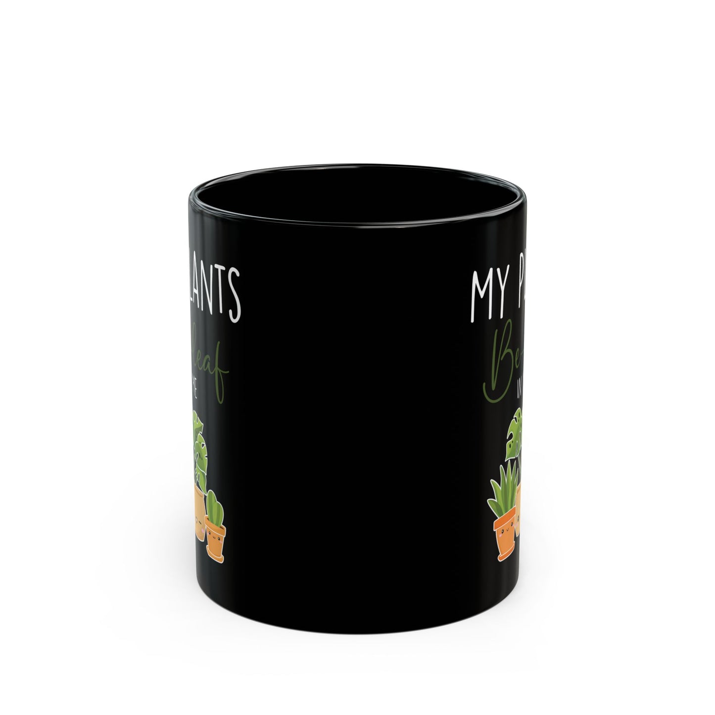 Give a Gift to a Green-Thumbed Friend – My Plants Be-leaf in Me Mug Black Ceramic Coffee Cup