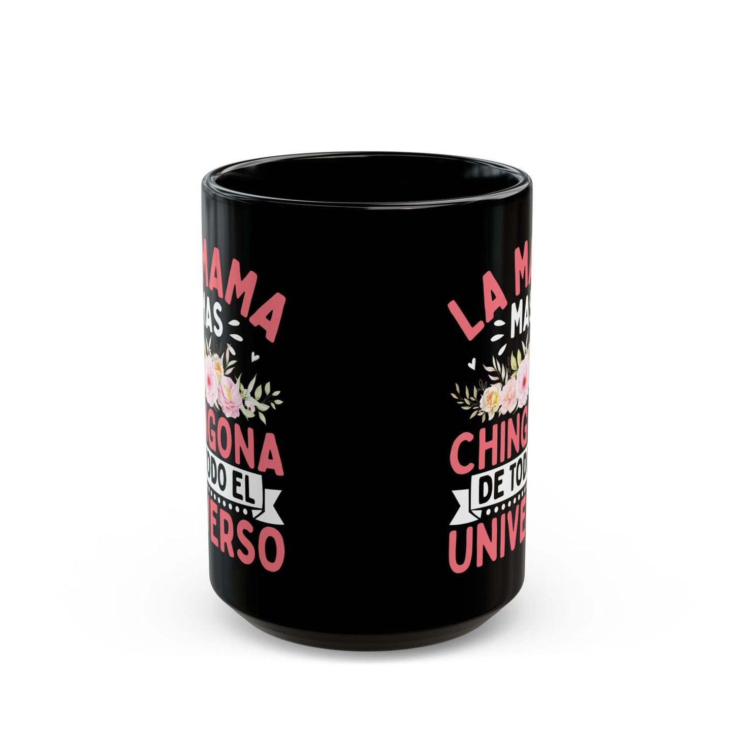 La Mama Mas Chingona De Todo El Universo Black Mug (11oz, 15oz)
