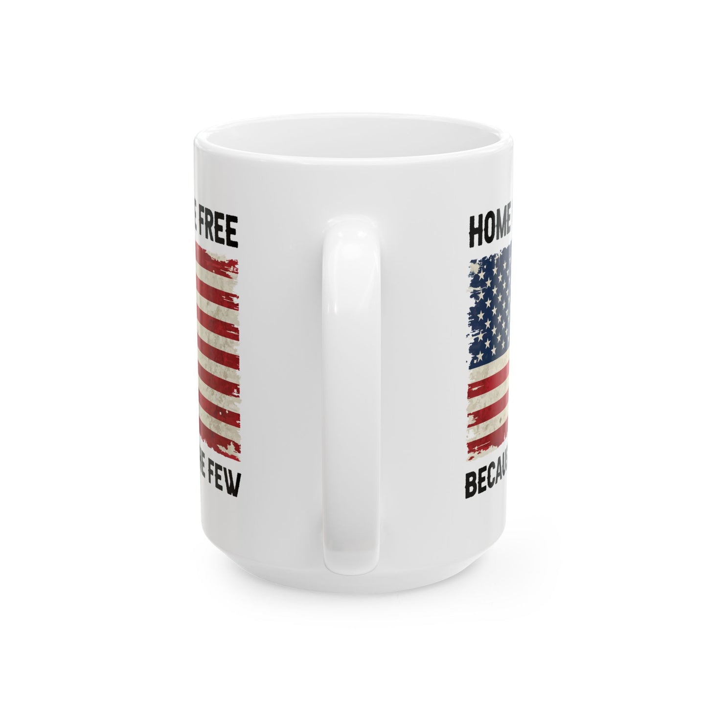 Give a Gift to a Hero – Home of the Free Because of the Few Patriotic Mug Black Ceramic Coffee Cup